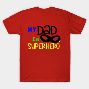 my dad is my hero T-Shirt T-Shirt